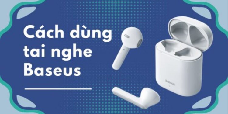 Hướng dẫn cách sử dụng tai nghe Bluetooth Baseus WM01