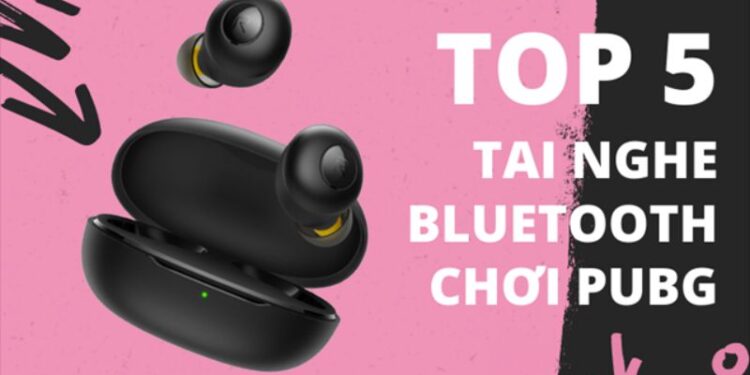 TOP 5 Tai Nghe Bluetooth Chơi PUBG Mobile Tốt Nhất 2023