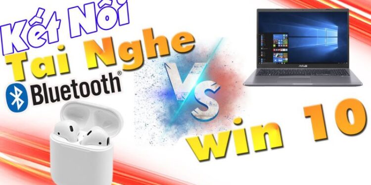 Tai nghe bluetooth không kết nối được với Laptop – Làm Sao Khắc Phục?