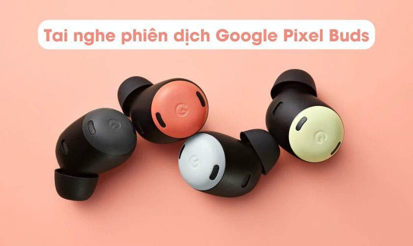 Chiếc tai nghe Google Pixel Buds nhỏ gọn với màu sắc tối giản