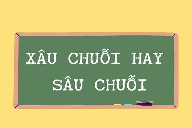 Xâu Chuỗi Hay Sâu Chuỗi: Phân Biệt Chính Tả Tiếng Việt Chuẩn Xác
